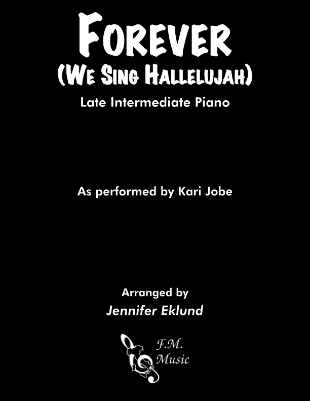 Forever (We Sing Hallelujah) (Late Intermediate Piano)